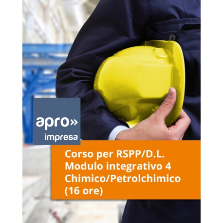 Corso per RSPP/D.L. - Modulo integrativo 4 – Chimico/Petrolchimico (16 ore)
