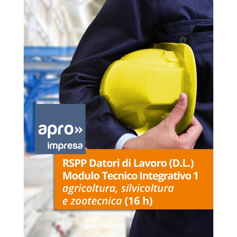 RSPP Datori di Lavoro ( D.L.) Modulo Tecnico Integrativo 1 (agricoltura, silvicoltura e zootecnica)